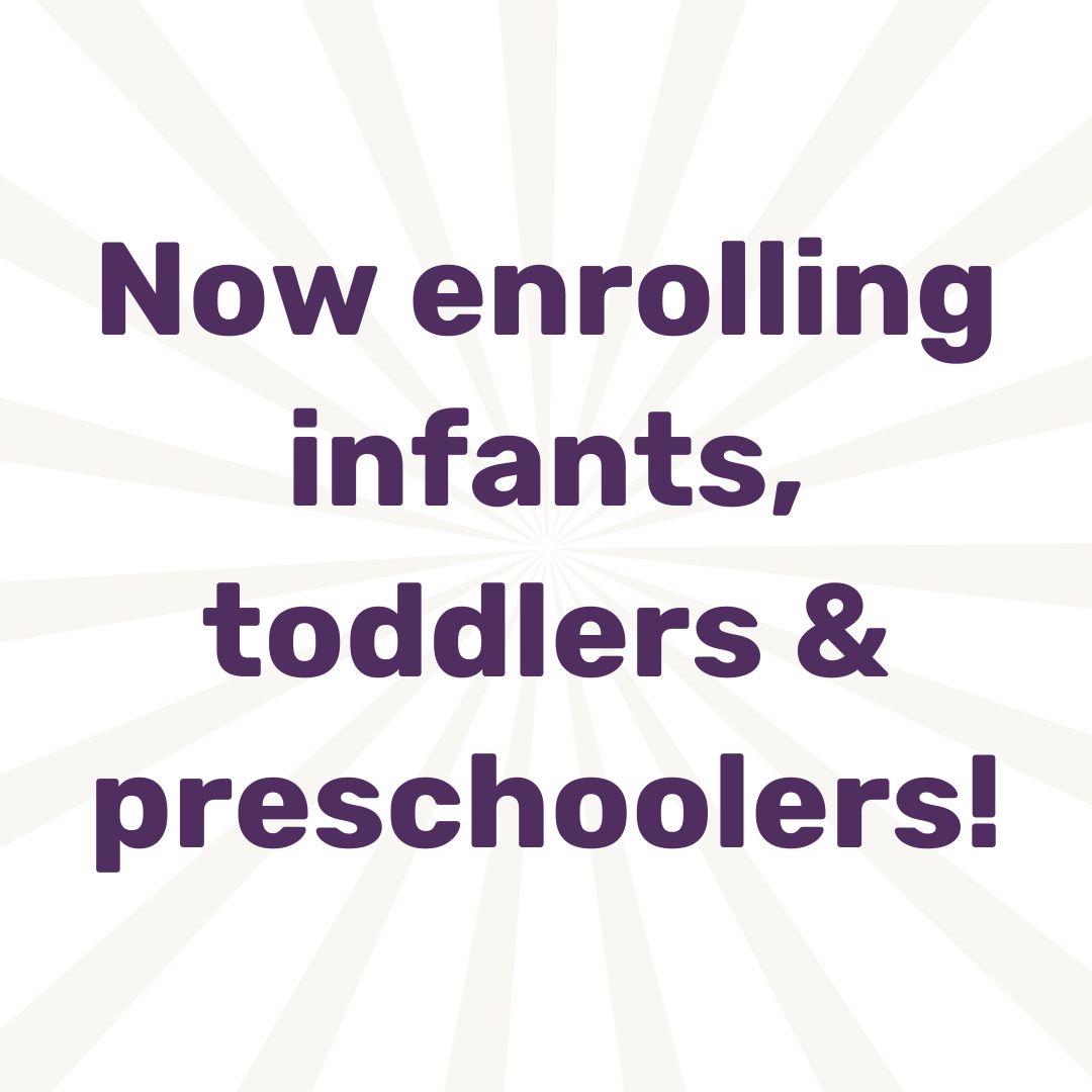 Image with text Now enrolling infants & preschoolers!